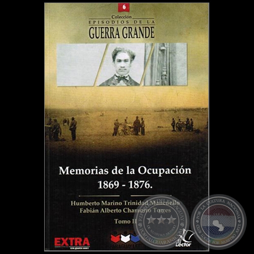 MEMORIAS DE LA OCUPACIN 1869 1876 - Tomo II - Autores: HUMBERTO MARINO / TRINIDAD MANCUELLO / FABIN ALBERTO CHAMORRO TORRES - Ao 2015